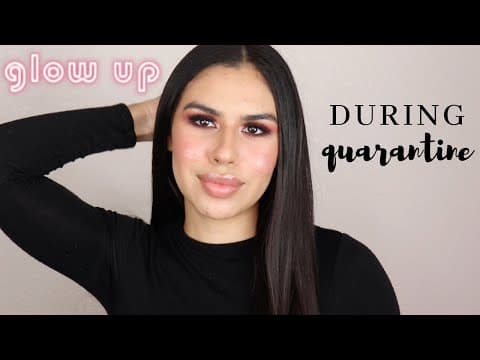 Tips To GLOW UP During Quarantine ♡