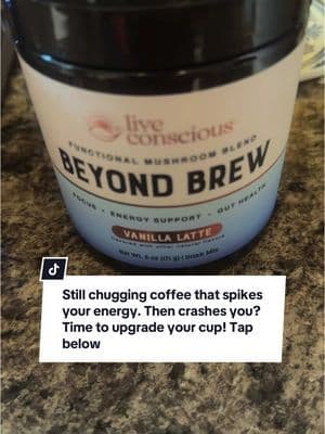 Still chugging coffee that spikes your energy…. Then crashes you?? #c#creativesearchinsightsu#ugcugccreator @Live Conscious #I#Icmaypostingchallengev#vanillalattec#caramelmacchiatob#beyondbrewl#lattec#coffeealternativeith only 1/20th the #c#caffeinef #c#coffeeut packed with #p#prebiotics#p#probioticsand a #m#mushroomblends#supplementor #g#guthealths#sustainedORS... energy #m#manefunctionalmushrooms #n#nojittersust smooth, delicious flavor! #c#cleanenergyn#nootropicst#tryitave you tried it yet? The uniquely delicious #c#coffeealternativehat #p#promotesenergyf#focus #i#immunityB#BeyondBrewC#CoffeeAlternativeM#MushroomBlendH#HealthyEnergyF#FocusBoostG#GutHealthv#vanillalatteC#CaffeineBalanceW#WellnessJourneyT#TikTokShopt#tiktokpartners#supplementm#mushroomcoffeet#trendinghashtagv#viraltiktokt#tiktokmademebuyitt#ttsT#TikTokShop20percentoff#30percentofforning 5.29.25 #w#weeklypicksn #freeshipping.