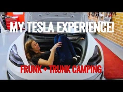 02 - My Tesla Experience! 🚘 Frunk Trunk Camping!